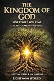 The Kingdom of God: One People, One King - The Restoration of All Things