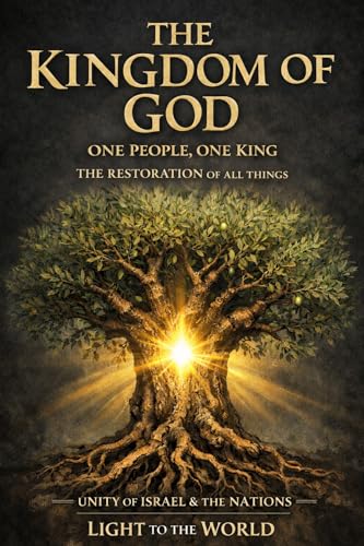 The Kingdom of God: One People, One King - The Restoration of All Things