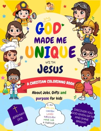God Made Me Unique with Jesus: A Christian Coloring Book About Jobs, Gifts, and God-Given Purpose for Kids