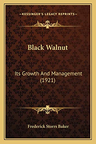 Black Walnut: Its Growth And Management (1921)