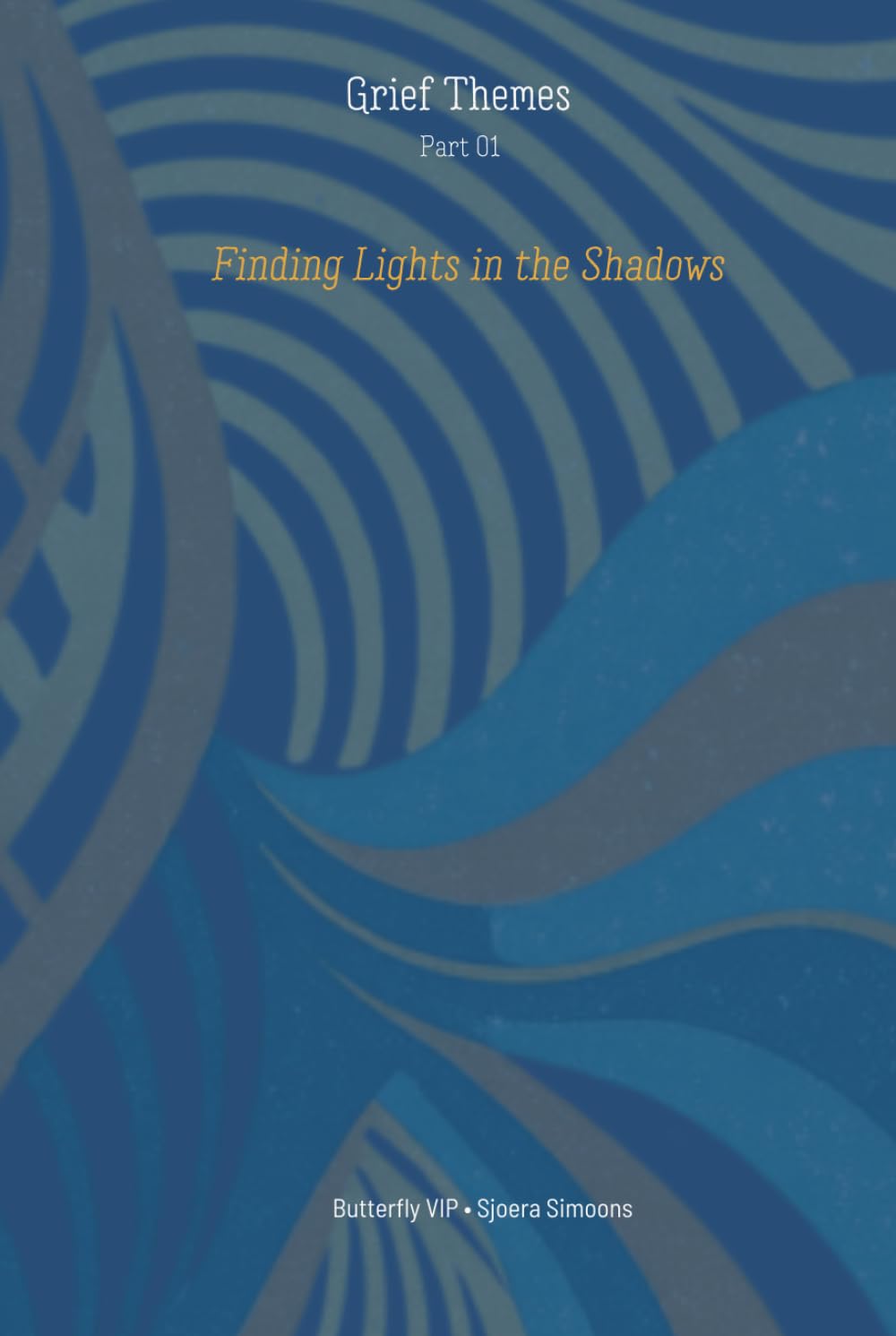 Grief Themes • Part 01: Finding Lights in the Shadows