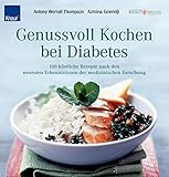 david worrall fifa 19  Genussvoll Kochen bei Diabetes: 100 köstliche Rezepte nach den neuesten Erkenntnissen der medizinischen Forschung