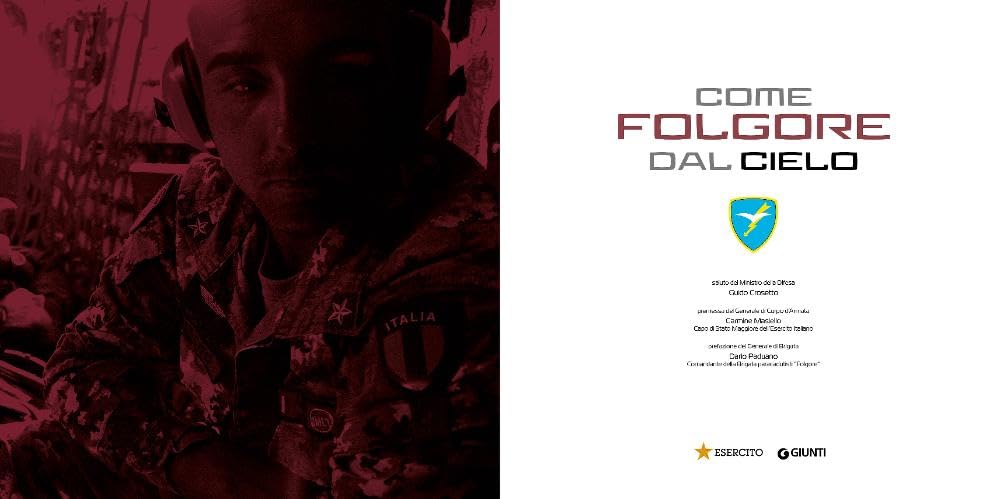 Come Folgore dal cielo. Storia e identità della Brigata «Folgore» per conoscere, comprendere e non dimenticare. Ediz. a colori