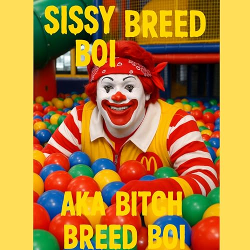 Sissy Breed Boi Aka Bitch Breed Boi [Explicit]