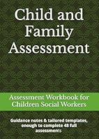 Child and Family Assessment: Assessment Notebook for Children Social Worker 1091428026 Book Cover