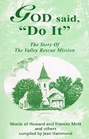 God Said "Do It" : The Story of the Valley Rescue Mission 0932281648 Book Cover