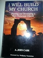I will build my church: Planting and developing a New Testament church 0950733938 Book Cover