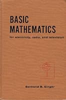 Basic mathematics for electricity, radio, and television B0007E1M92 Book Cover