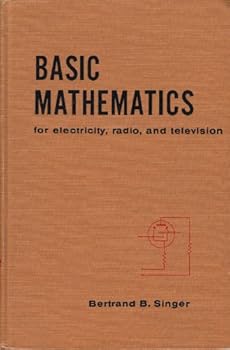 Hardcover Basic mathematics for electricity, radio, and television Book