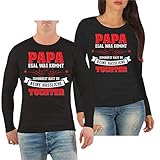 Spaß Kostet Partner Longsleeve Papa egal was kommt wenigstens hast du Keine hässliche Tochter Größe XS - 3XL