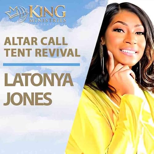 Altar Call Tent Revival | LaTonya Jones (Episode 418)