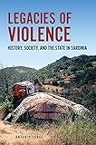 Legacies of Violence: History, Society, and the State in Sardinia (Anthropological Horizons) (English Edition)