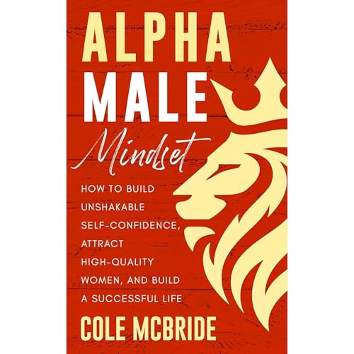 Alpha Male Mindset by Cole McBride episode artwork
