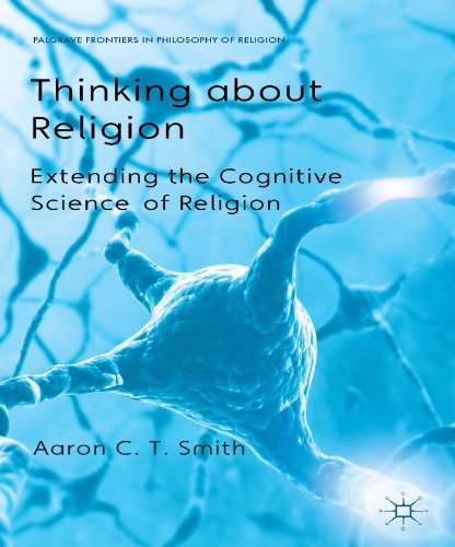 Thinking about Religion: Extending the Cognitive Science of Religion (Palgrave Frontiers in Philosophy of Religion)