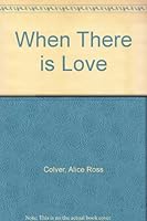 When There is Love B0027MGWPQ Book Cover