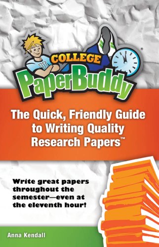 College PaperBuddy: The Quick, Friendly Guide to Writing Quality Research Papers College PaperBuddy: The Quick, Friendly Guide to Writing Quality Research Papers