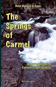 Paperback The Springs of Carmel: An Introduction to Carmelite Spirituality Book