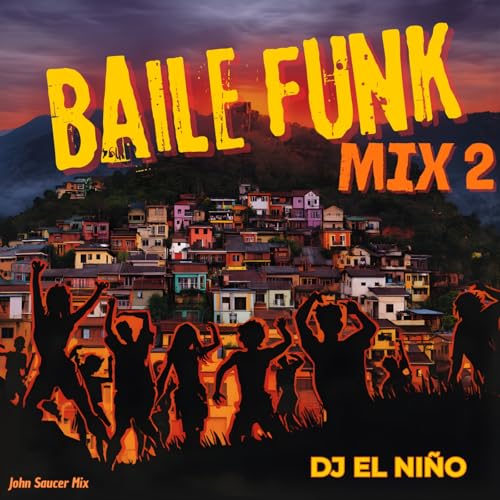 Episode 97: DJ El Ni&ntilde;o - Baile Funk Mix 2 (John Saucer, Sequencia Do Toma, Passa E Toma, Botadao, Toma Vagabunda, Desce Desce)