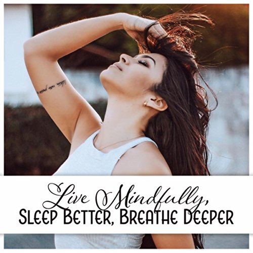 live-mindfully-sleep-better-breathe-deeper-simple-ways-manage