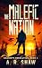 The Malefic Nation: A Post Apocalyptic Pandemic Thriller (Graham's Resolution Book 4)