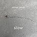 Slow