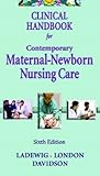 Clinical Handbook for Contemporary Maternal-Newborn Nursing Care