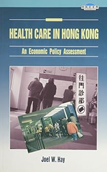 Paperback Health Care in Hong Kong: An Economic Policy Assessment Book