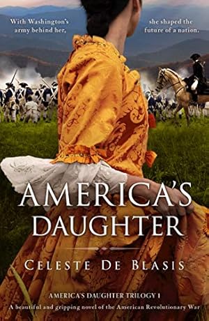 America's Daughter: A beautiful and gripping novel of the American Revolutionary War (America's Daughter Trilogy Book 1)