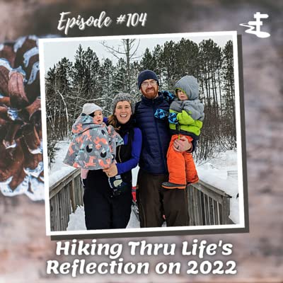 #104 Hiking Thru Life's Reflection on 2022 Podcast Por  arte de portada