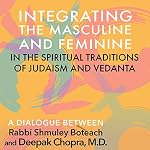 Cover of Integrating the Masculine and Feminine in the Spiritual Traditions of Judaism and Vedanta