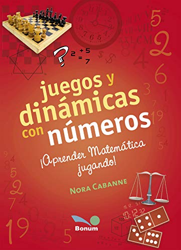 Juegos y dinámicas con números: ¡aprender matemática jugando! (MATEMÁTICA PARA NIVEL INICIAL II - Como enseñar, ejercicios y material teórico sobre didáctica. nº 4) (Spanish Edition) - Cabanne, Nora