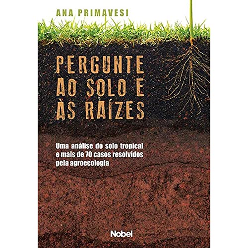 Pergunte ao solo e às raízes