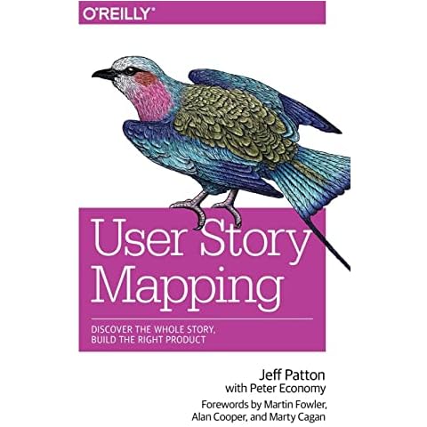 User Story Mapping: Discover the Whole Story, Build the Right Product Cover