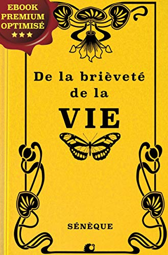 De la brièveté de la vie (French Edition)