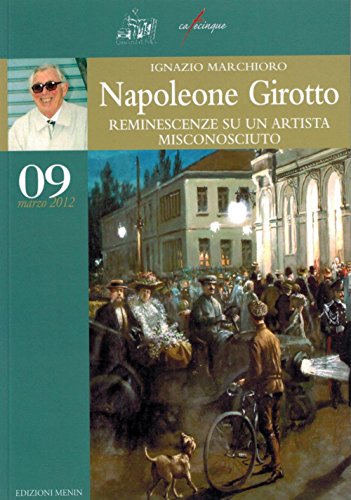 Napoleone Girotto. Reminescenze su un artista