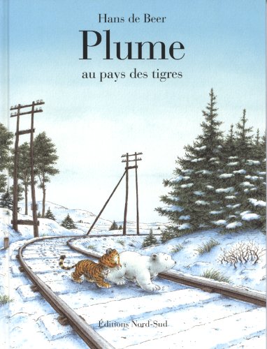 Plume Au Pays Des Tigres/Little Polar Bear, Tak... [French] 3314210078 Book Cover