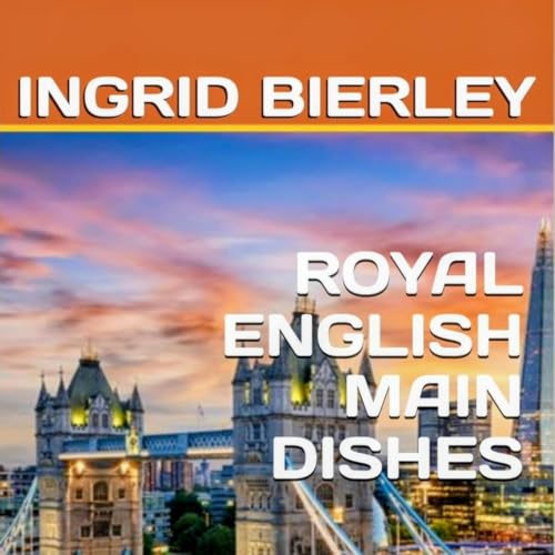 Royal English Main Dishes Audiolibro Por INGRID BIERLEY arte de portada