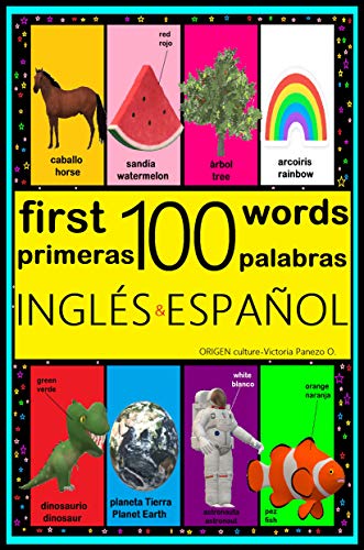 MIS PRIMERAS 100 PALABRAS EN INGLÉS Y ESPAÑOL: Aprende más de 100 Palabras con este Libro Bilingüe Ilustrado: Animales, Colores, Formas, Alimentos, Plantas y Más. (Spanish Edition)