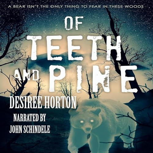 Of Teeth and Pine by Desiree Horton episode artwork