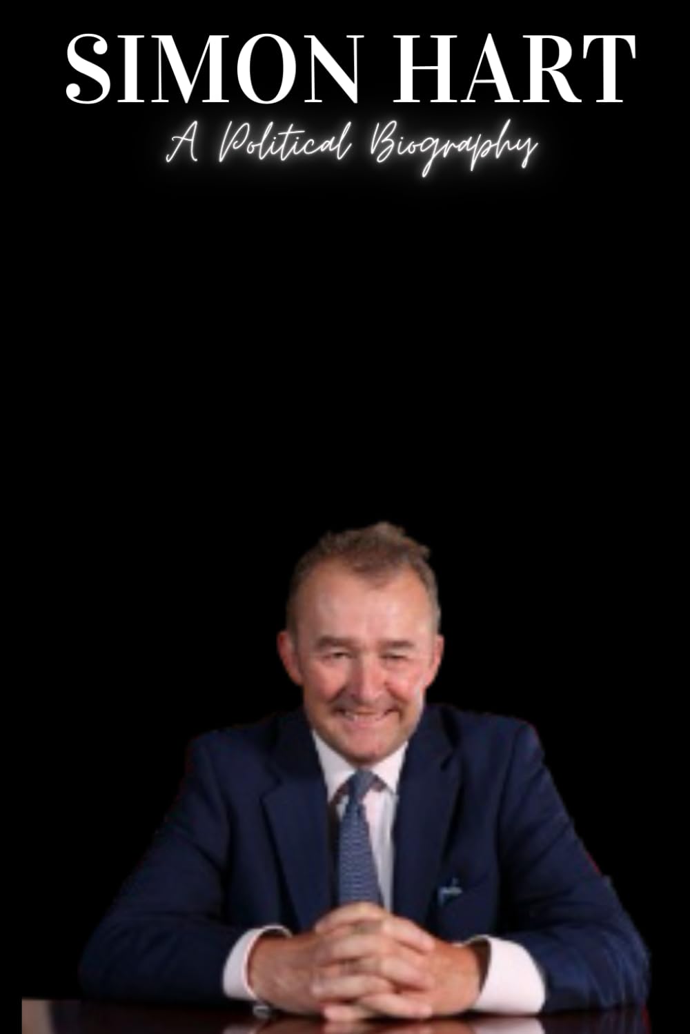 Simon Hart: A Political Biography