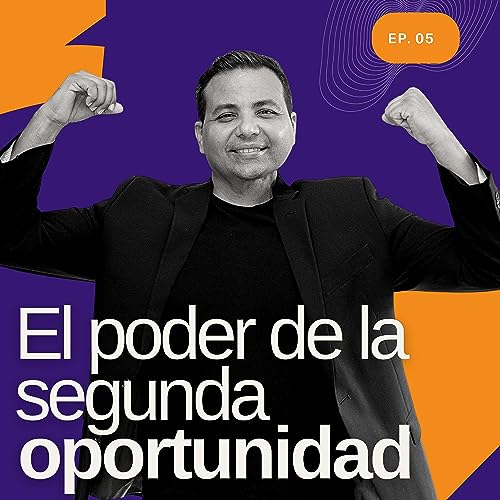 EP-05: El poder de la segunda oportunidad Podcast Por arte de portada