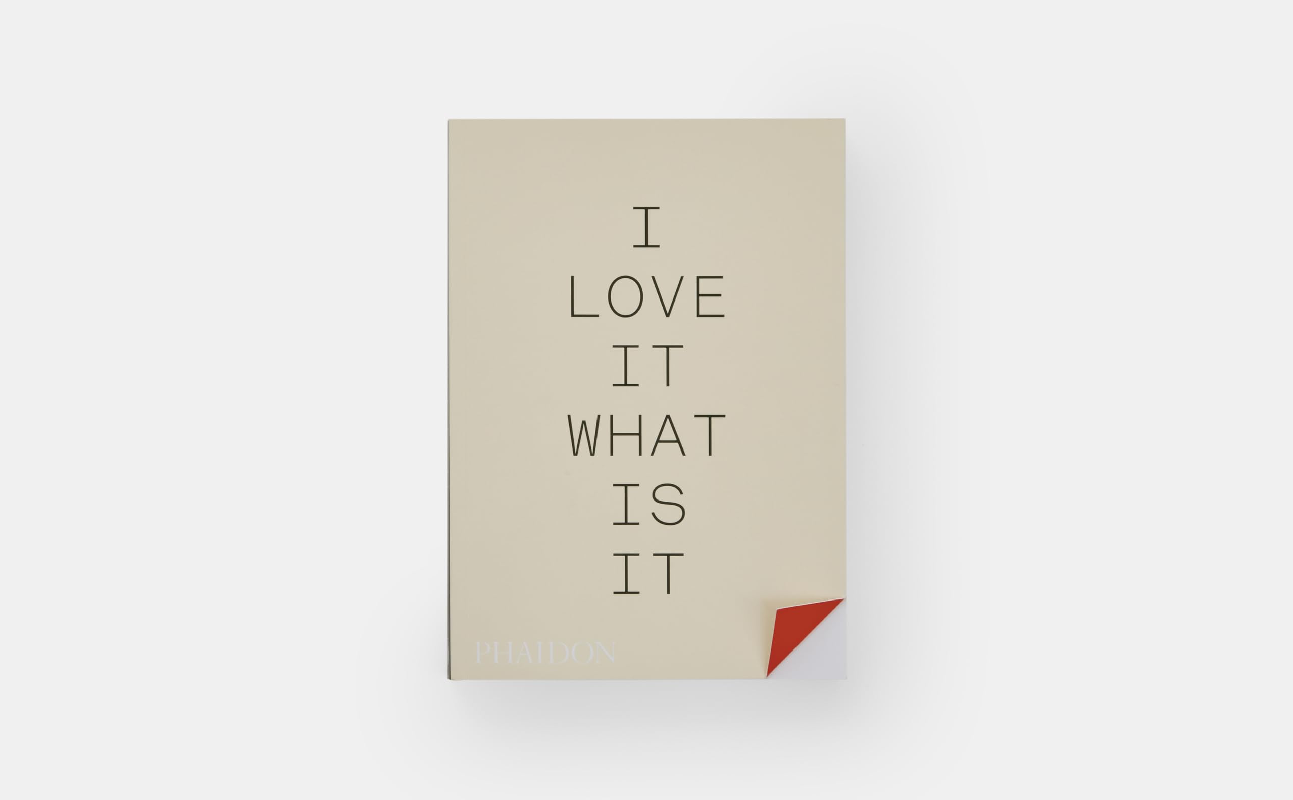 I love It. What is it: The power of instinct in design and branding