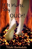 If It hurts say Ouch!: Book of Poetry that talks about Church and life 1546518347 Book Cover