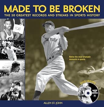 Made to Be Broken: The 50 Greatest Records and Streaks in Sports History Made to Be Broken: The 50 Greatest Records and Streaks in Sports History book cover