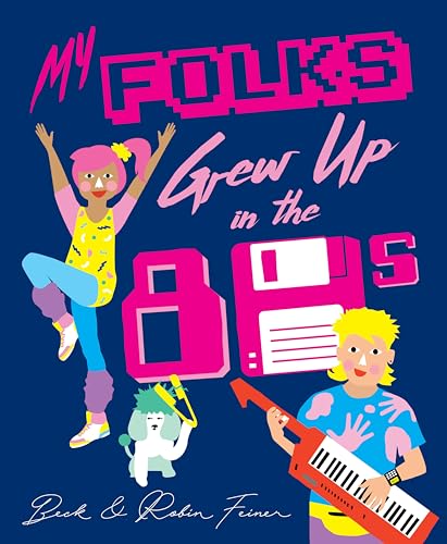 My Folks Grew Up in the '80s