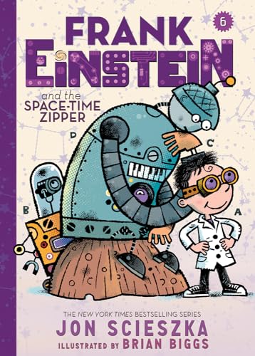 Frank Einstein And The Space-Time Zipper (Frank Einstein Series #6): Book Six
