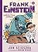 Frank Einstein and the Space-Time Zipper (Frank Einstein series #6): Book Six