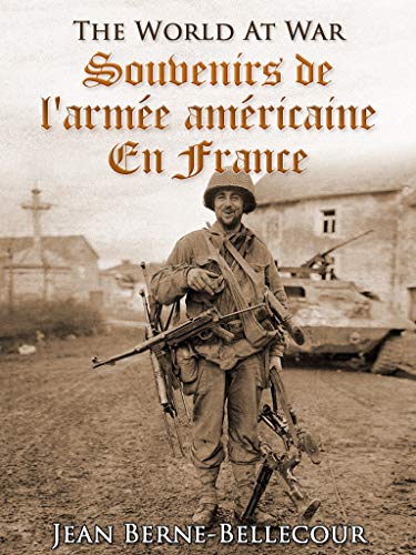 Souvenirs de l'armée américaine en France (English Edition)