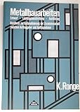 Metallbauarbeiten. [Bd. 1]. Entwurf, Leistungsbeschreibung, Ausführung