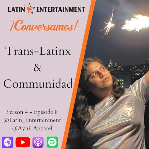 ¡Conversamos! || Trans-Latinx & Communindad || Season 3 - Episode 8